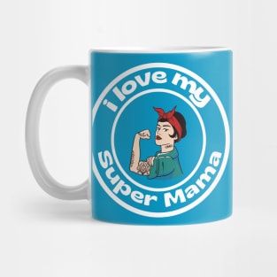 I love my super mama Mug